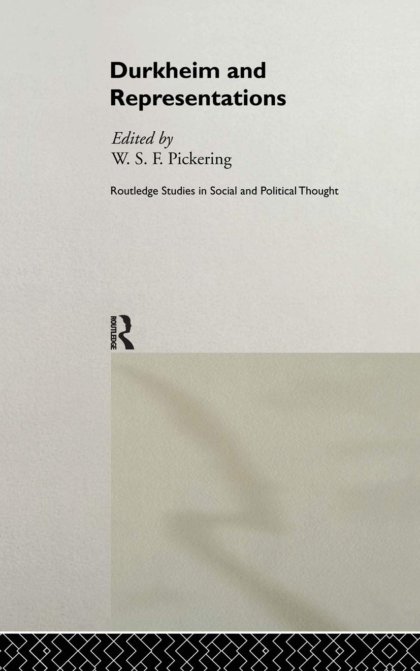 Durkheim and Representations (Routledge Studies in Social and Political Thought)