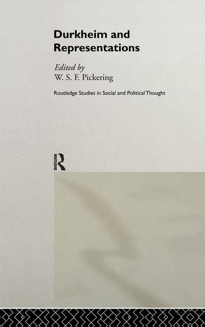 Durkheim and Representations (Routledge Studies in Social and Political Thought)