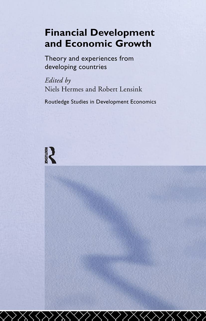 Financial Development and Economic Growth: Theory and Experiences from Developing Countries (Routledge Studies in Development Economics)