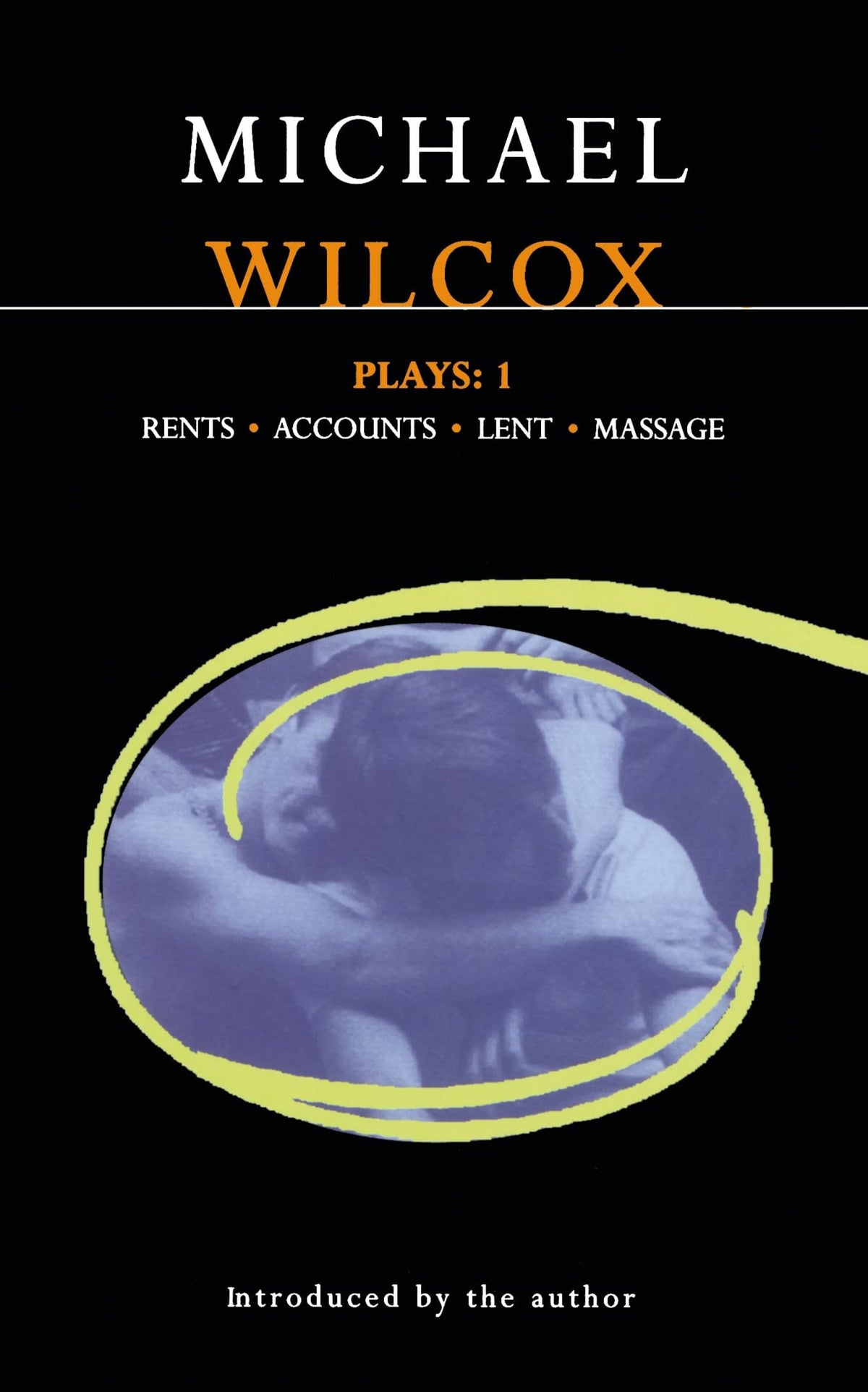 Wilcox Plays: 1: Rents; Accounts; Lent; Massage (Contemporary Dramatists)