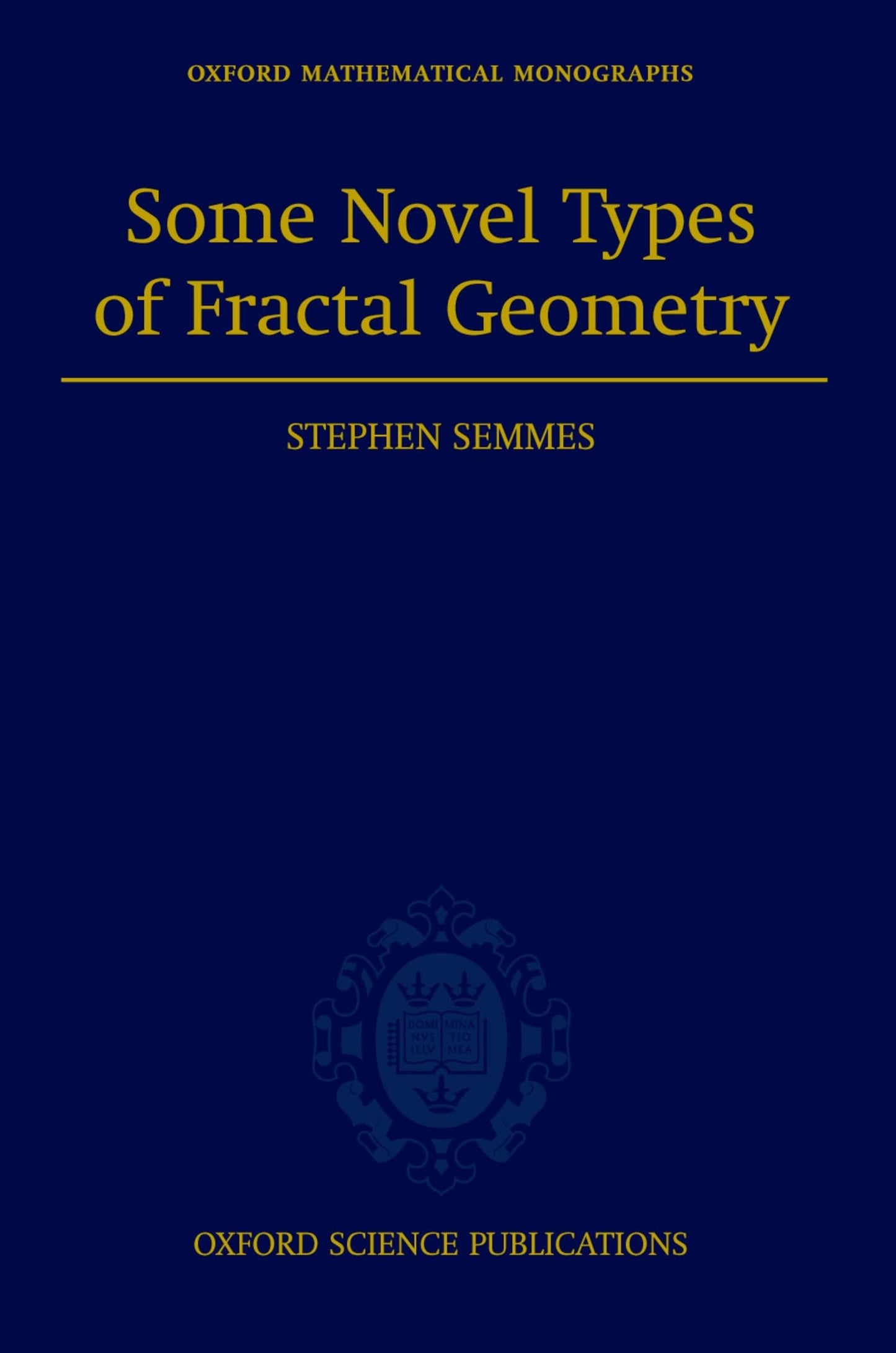 Some Novel Types of Fractal Geometry (Oxford Mathematical Monographs)