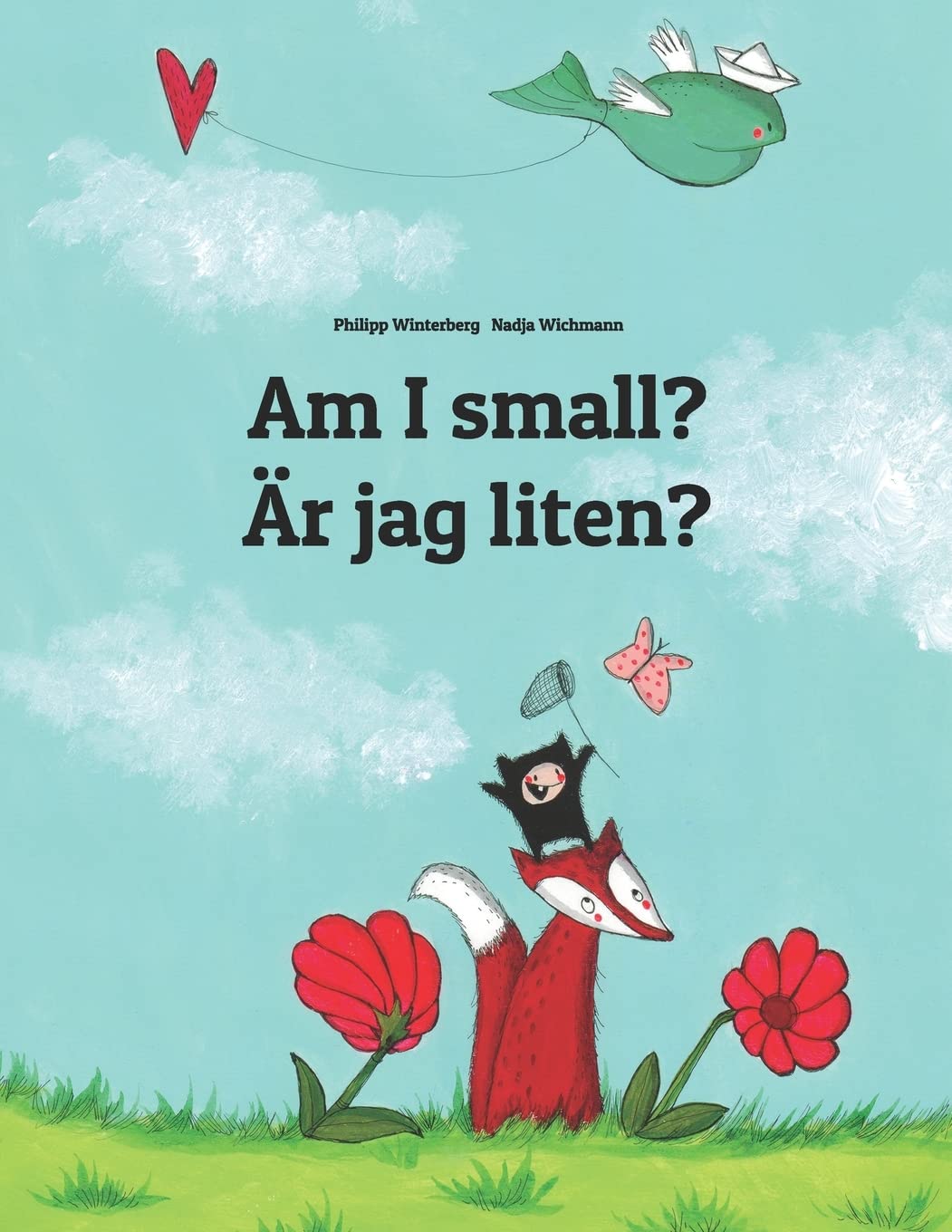 Am I small? r jag liten?: Children's Picture Book English-Swedish (Bilingual Edition) (Bilingual Books (English-Swedish) by Philipp Winterberg)