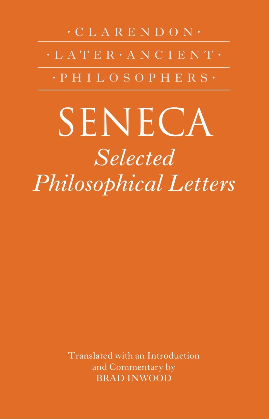 Seneca: Selected Philosophical Letters (Clarendon Later Ancient Philosophers)