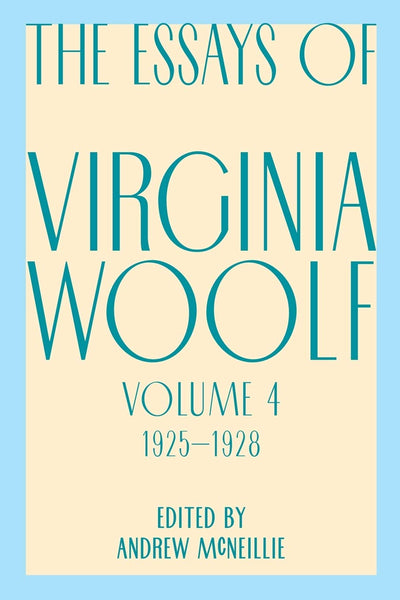 Essays Of Virginia Woolf, Vol. 4, 1925-1928 (The Virginia Wo