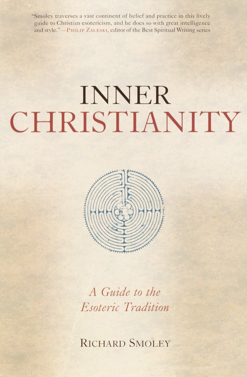 Inner Christianity: A Guide to the Esoteric Tradition by Smo