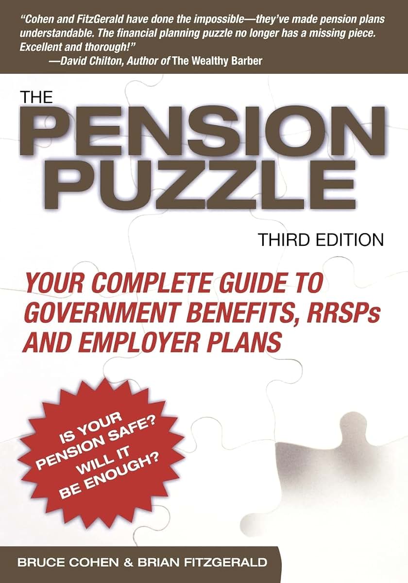 The Pension Puzzle: Your Complete Guide to Government Benefits, RRSPs, and Employer Plans