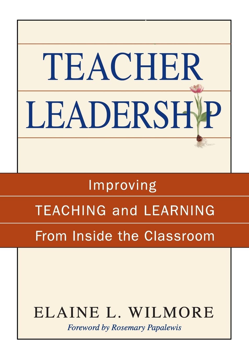 Teacher Leadership: Improving Teaching and Learning From Inside the Classroom