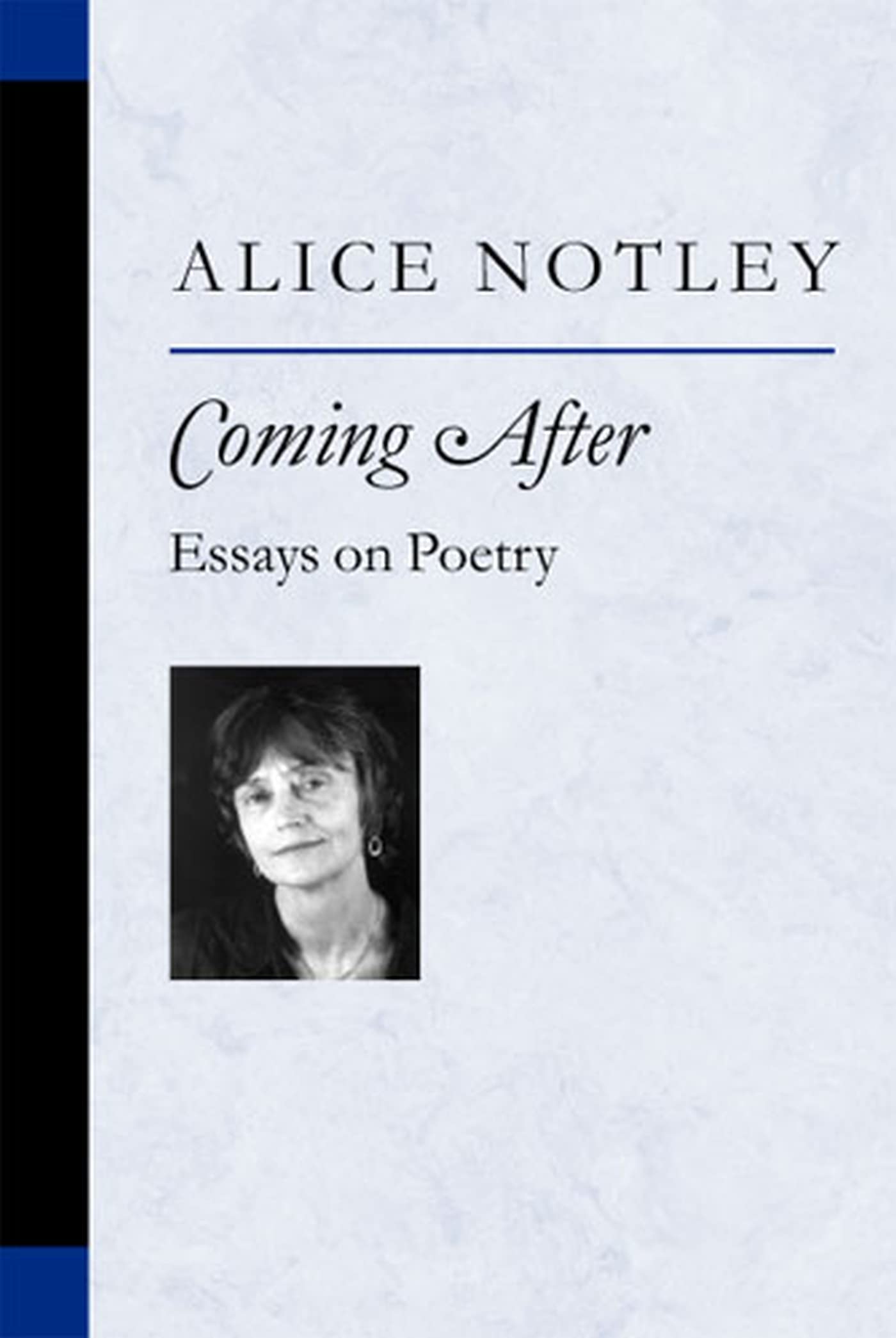 Coming After: Essays on Poetry (Poets On Poetry) by Notley,