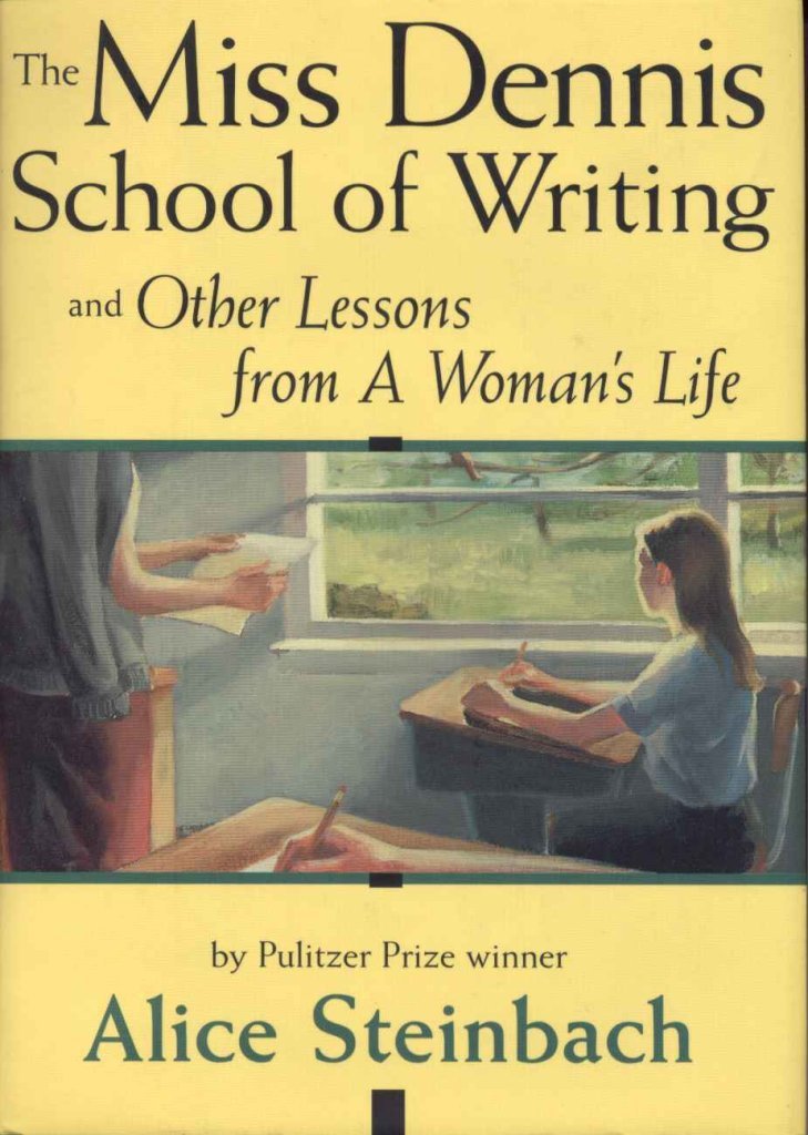 The Miss Dennis School of Writing: And Other Lessons from a Womans Life