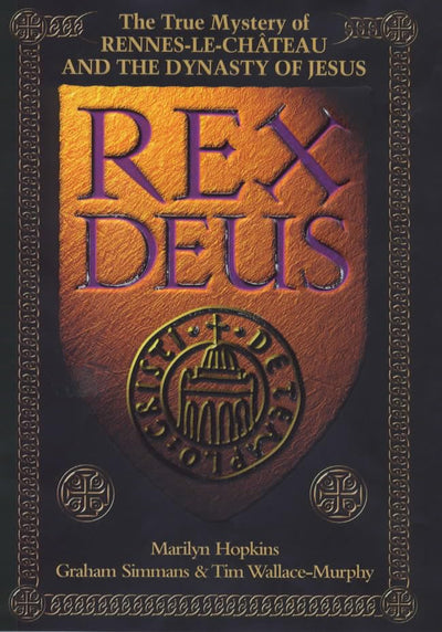 Rex Deus: The True Mystery of Rennes-Le-Chateau and the Dyna