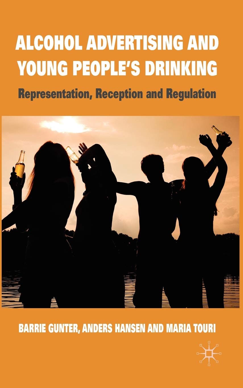 Alcohol Advertising and Young People's Drinking: Representation, Reception and Regulation