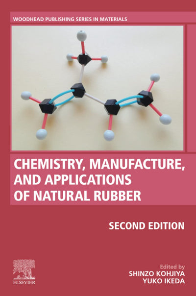 Chemistry, Manufacture and Applications of Natural Rubber (Woodhead Publishing in Materials)