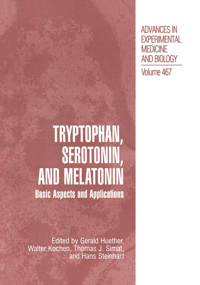Tryptophan, Serotonin, and Melatonin: Basic Aspects and Applications (Advances in Experimental Medicine and Biology, 467)