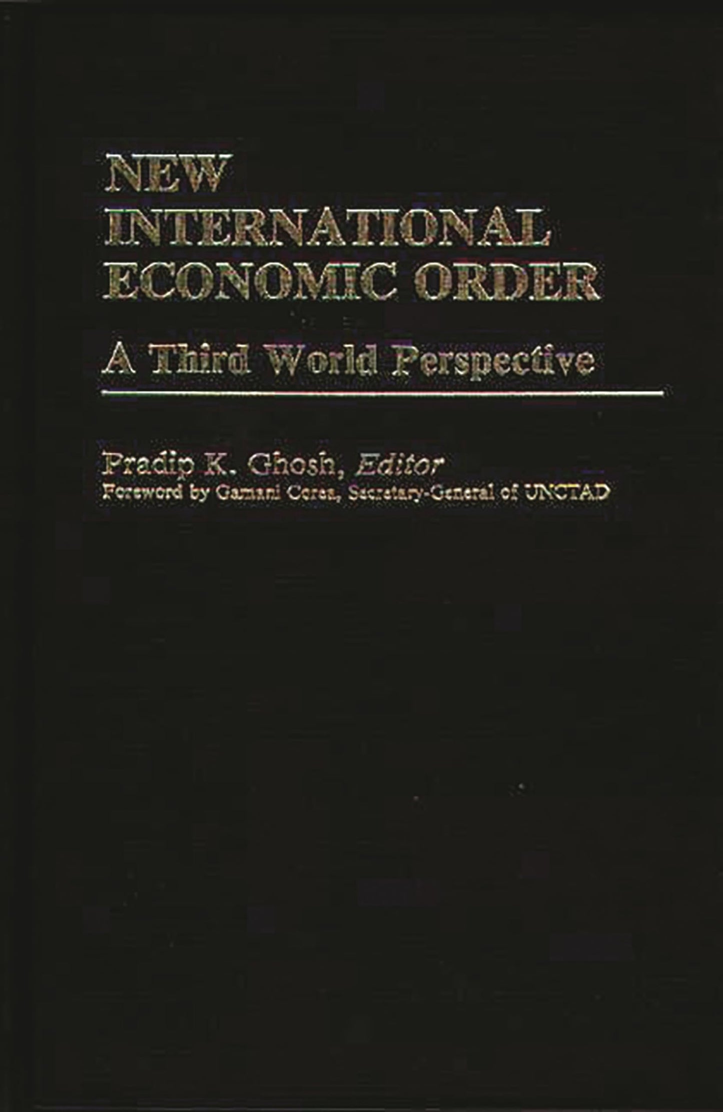 New International Economic Order: A Third World Perspective (International Development Resource Books)