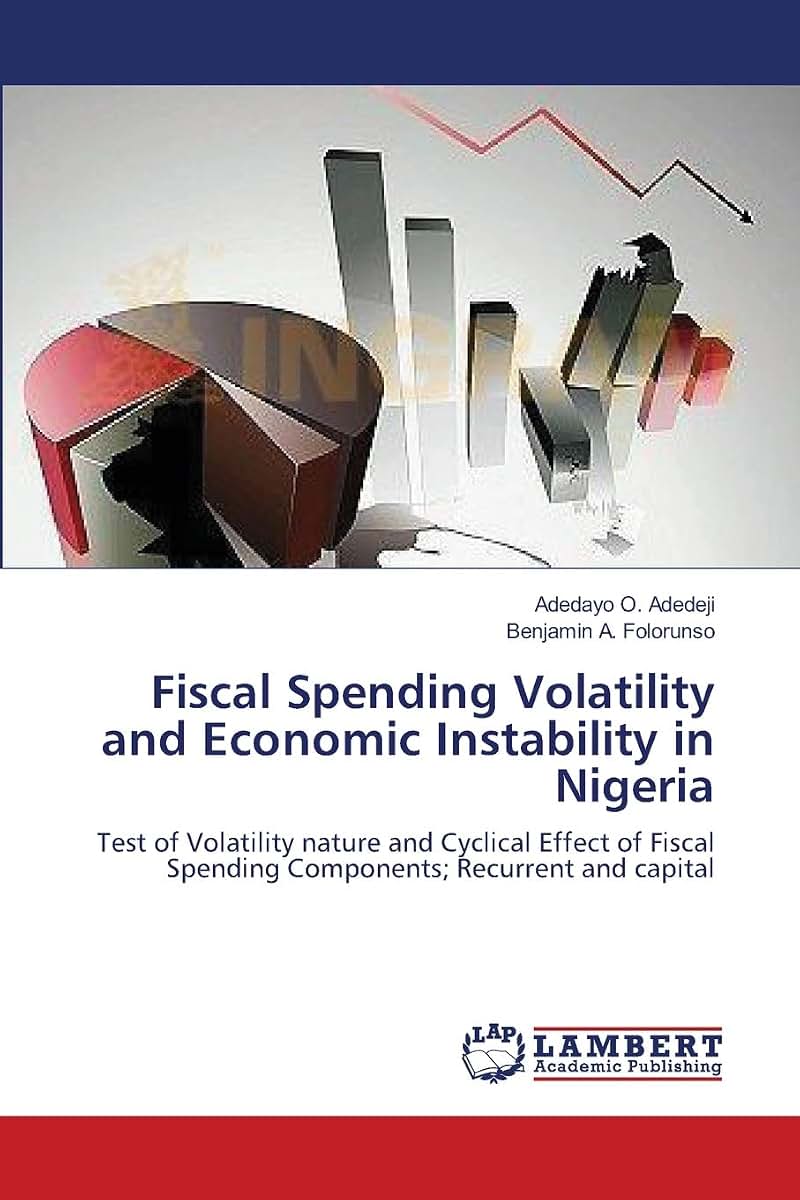 Fiscal Spending Volatility and Economic Instability in Nigeria: Test of Volatility nature and Cyclical Effect of Fiscal Spending Components; Recurrent and capital
