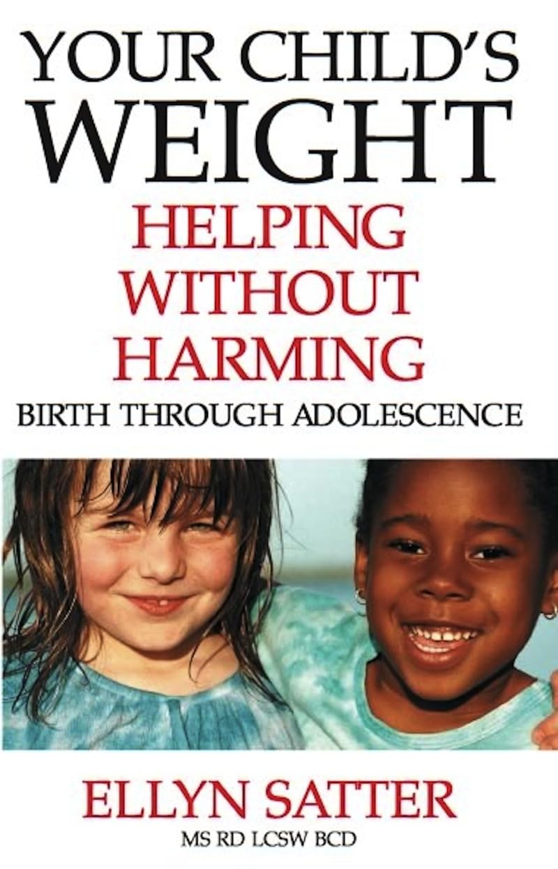 Your Child's Weight: Helping Without Harming by Satter M.S.