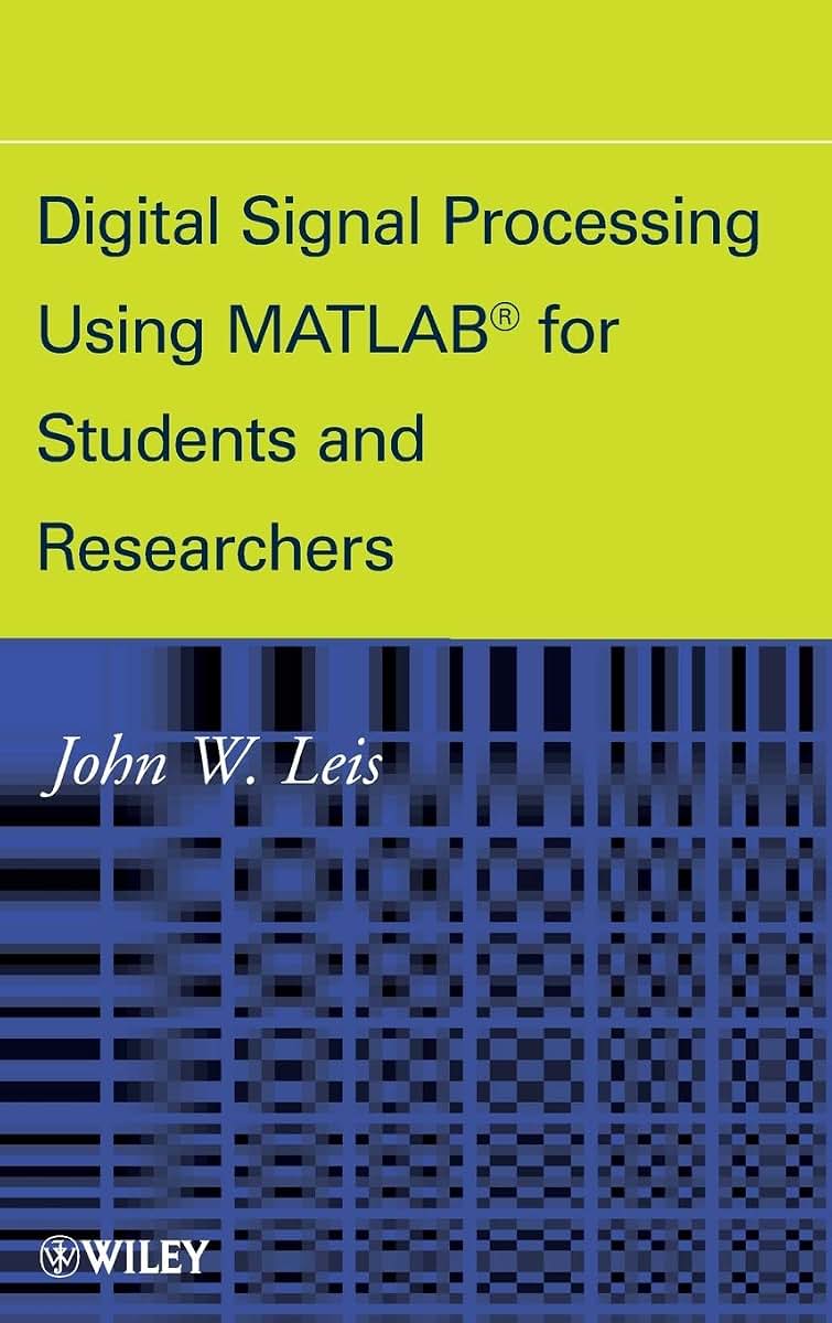 Digital Signal Processing Using MATLAB for Students and Researchers