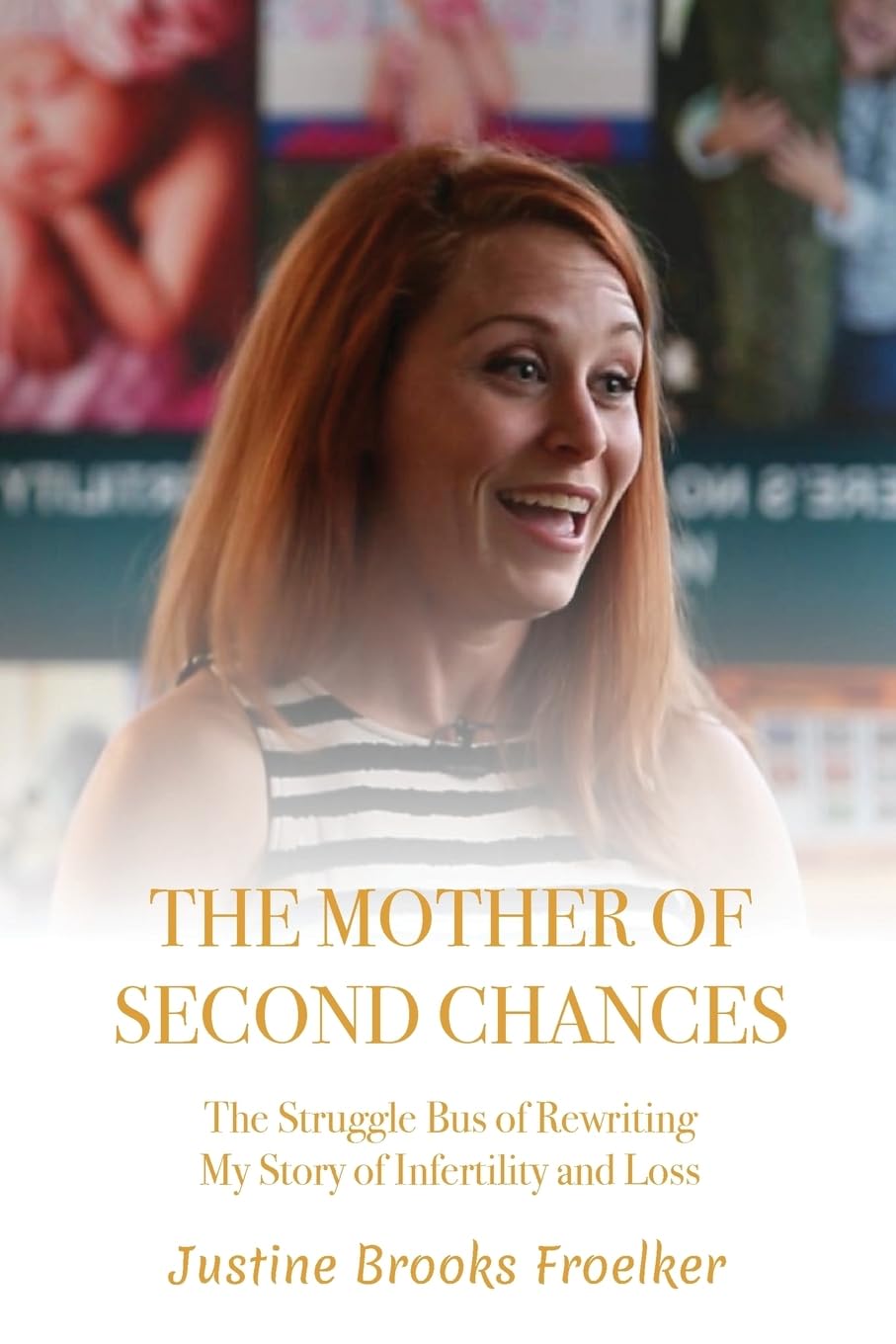 The Mother of Second Chances: The Struggle Bus of Rewriting My Story of Infertility and Loss