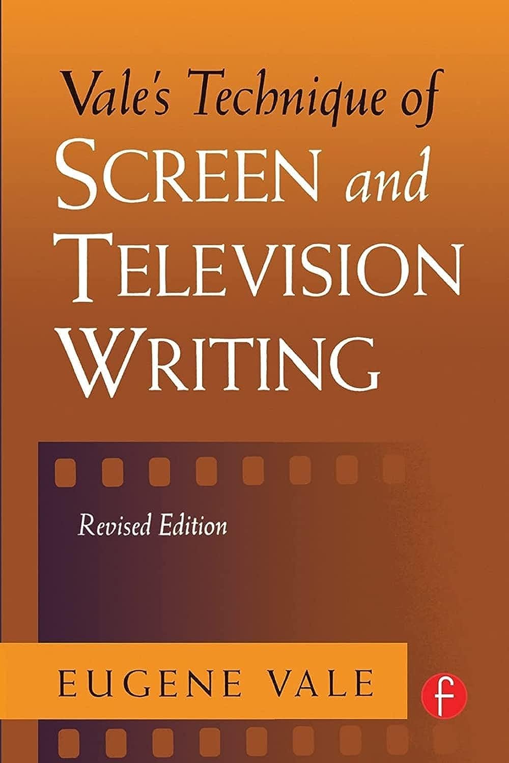 Vale's Technique of Screen and Television Writing by Vale, E