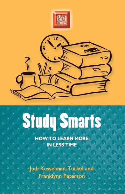 Study Smarts: How to Learn More in Less Time (Study Smart Series)