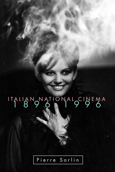 Italian National Cinema 1896-1996 (National Cinemas)