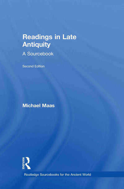 Readings in Late Antiquity: A Sourcebook (Routledge Sourcebooks for the Ancient World)