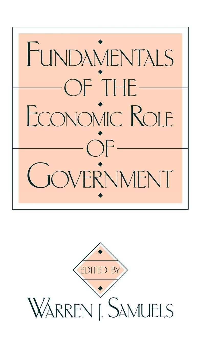 Fundamentals of the Economic Role of Government: (Contributions in Economics and Economic History)