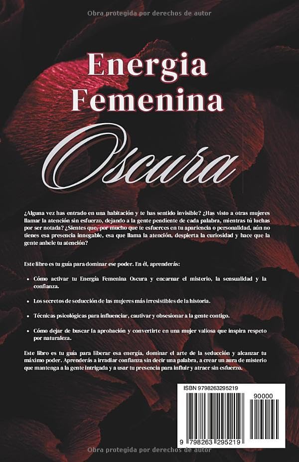 El Poder de la Energia Femenina Oscura: Cómo Convertirse en una Femme Fatale: Domina la Seducción, la Confianza y la Influencia (Spanish Edition)
