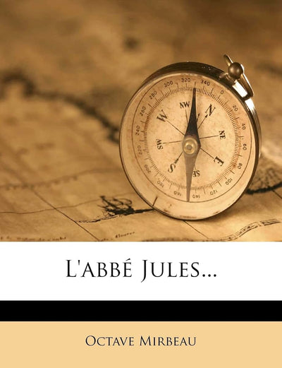 L'Abbe Jules... (French Edition)