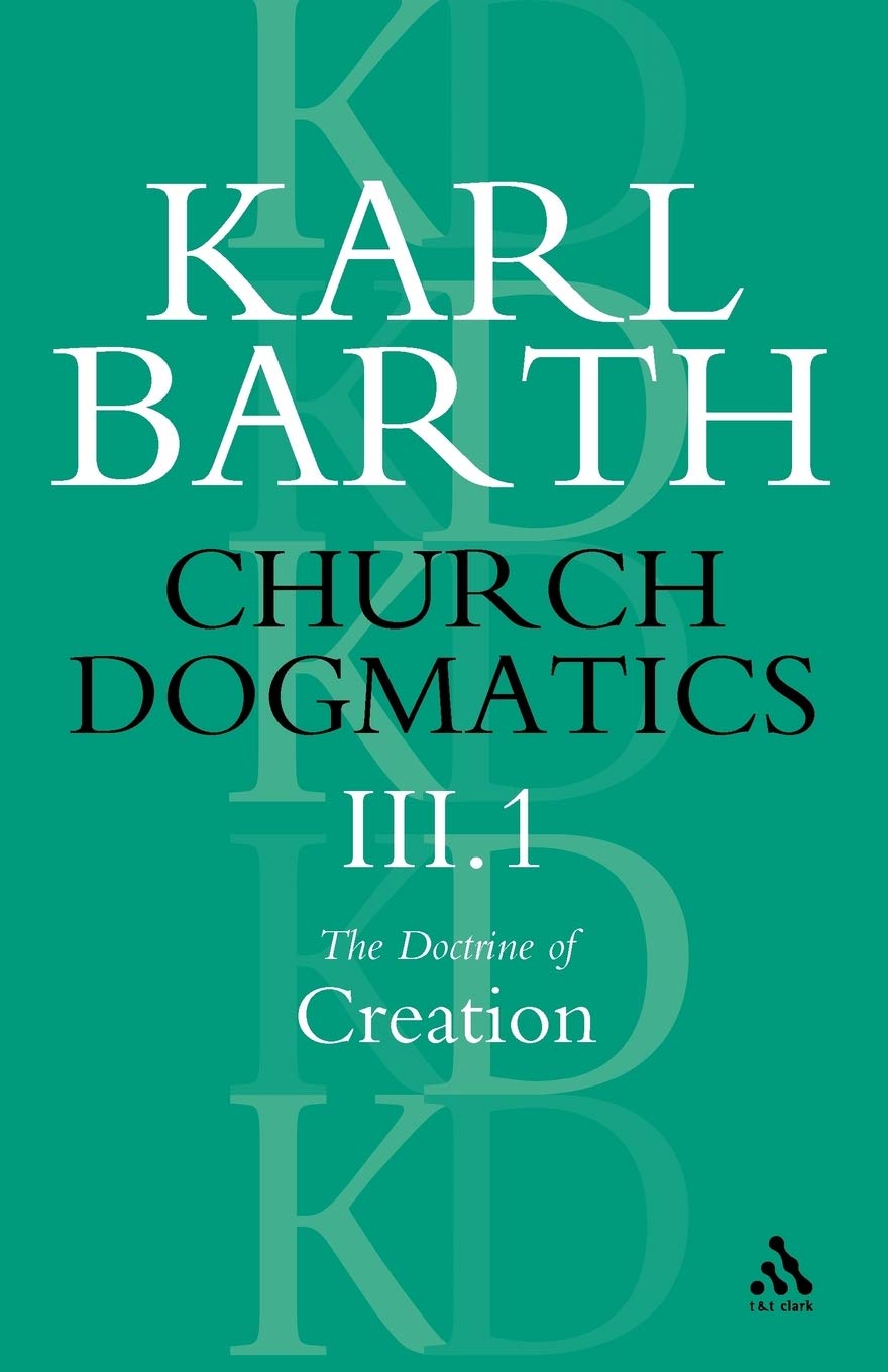 Church Dogmatics the Doctrine of Creation: The Work of Creat