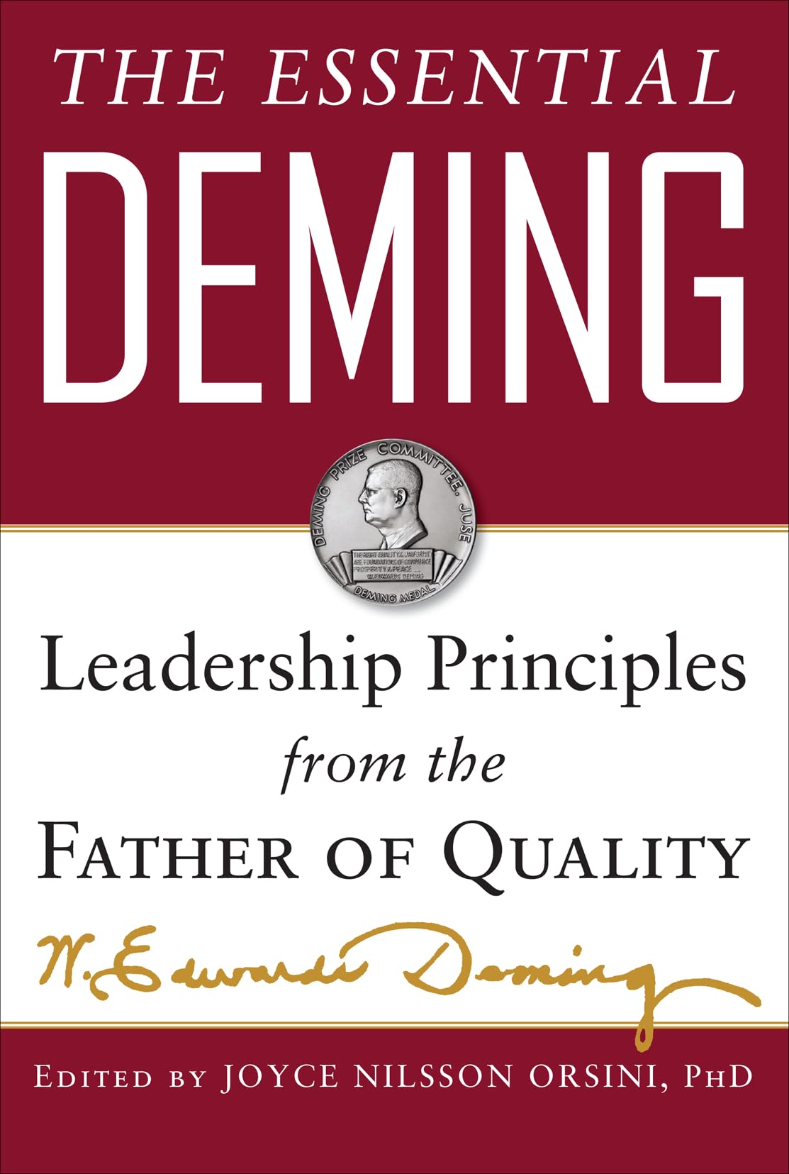The Essential Deming: Leadership Principles from the Father of Quality