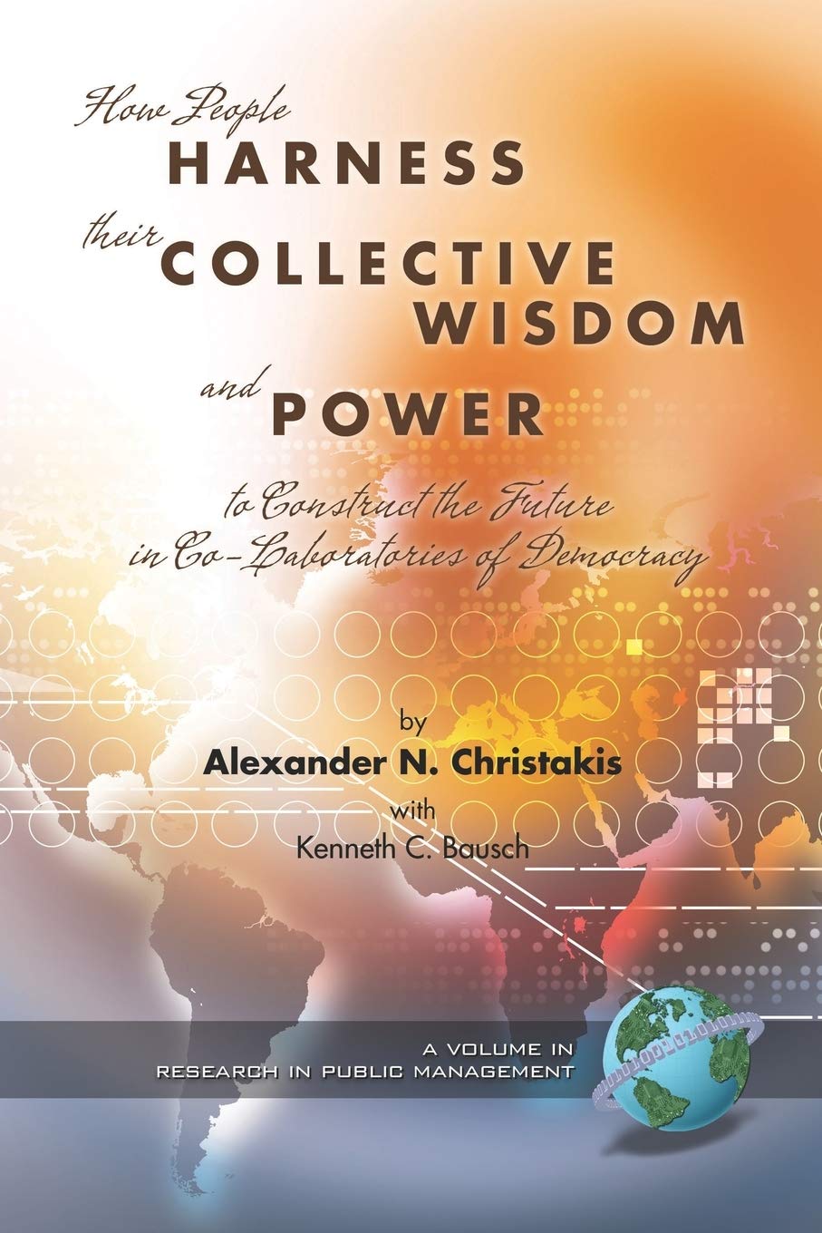 Co-Laboratories of Democracy: How People Harness Their Collective Wisdom to Create the Future (Research in Public Management)