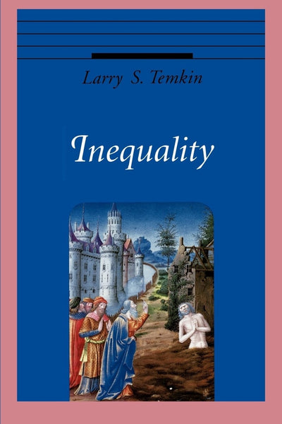 Inequality (Oxford Ethics Series) by Temkin, Larry S.