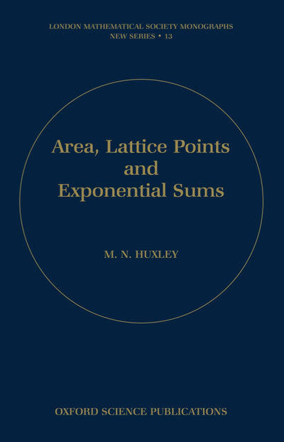 Area, Lattice Points, and Exponential Sums (London Mathematical Society Monographs)