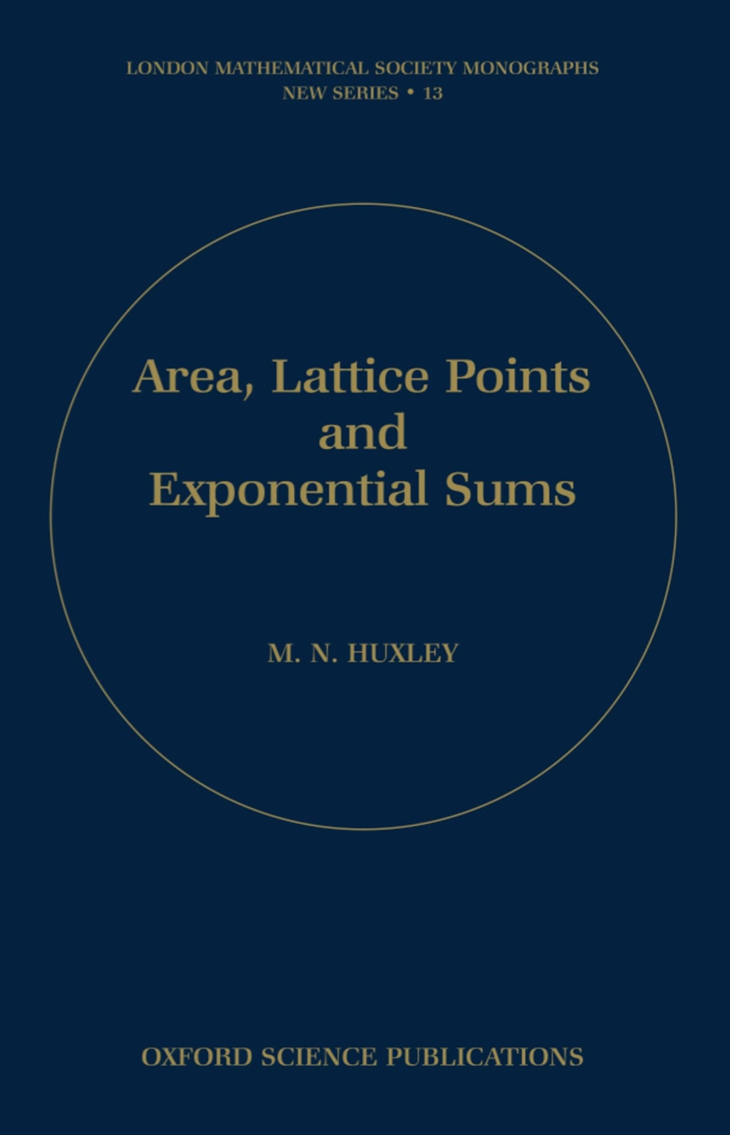 Area, Lattice Points, and Exponential Sums (London Mathematical Society Monographs)
