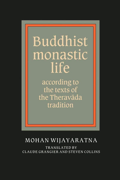Buddhist Monastic Life: According to the Texts of the Theravada Tradition