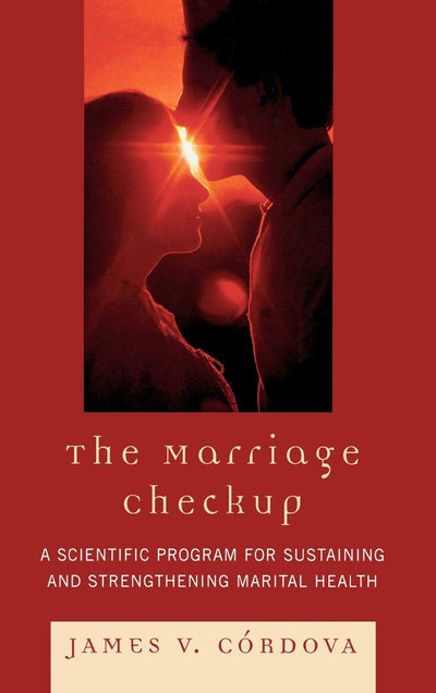 The Marriage Checkup: A Scientific Program for Sustaining and Strengthening Marital Health