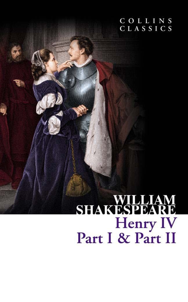 Henry IV Part 1 and Part 2.