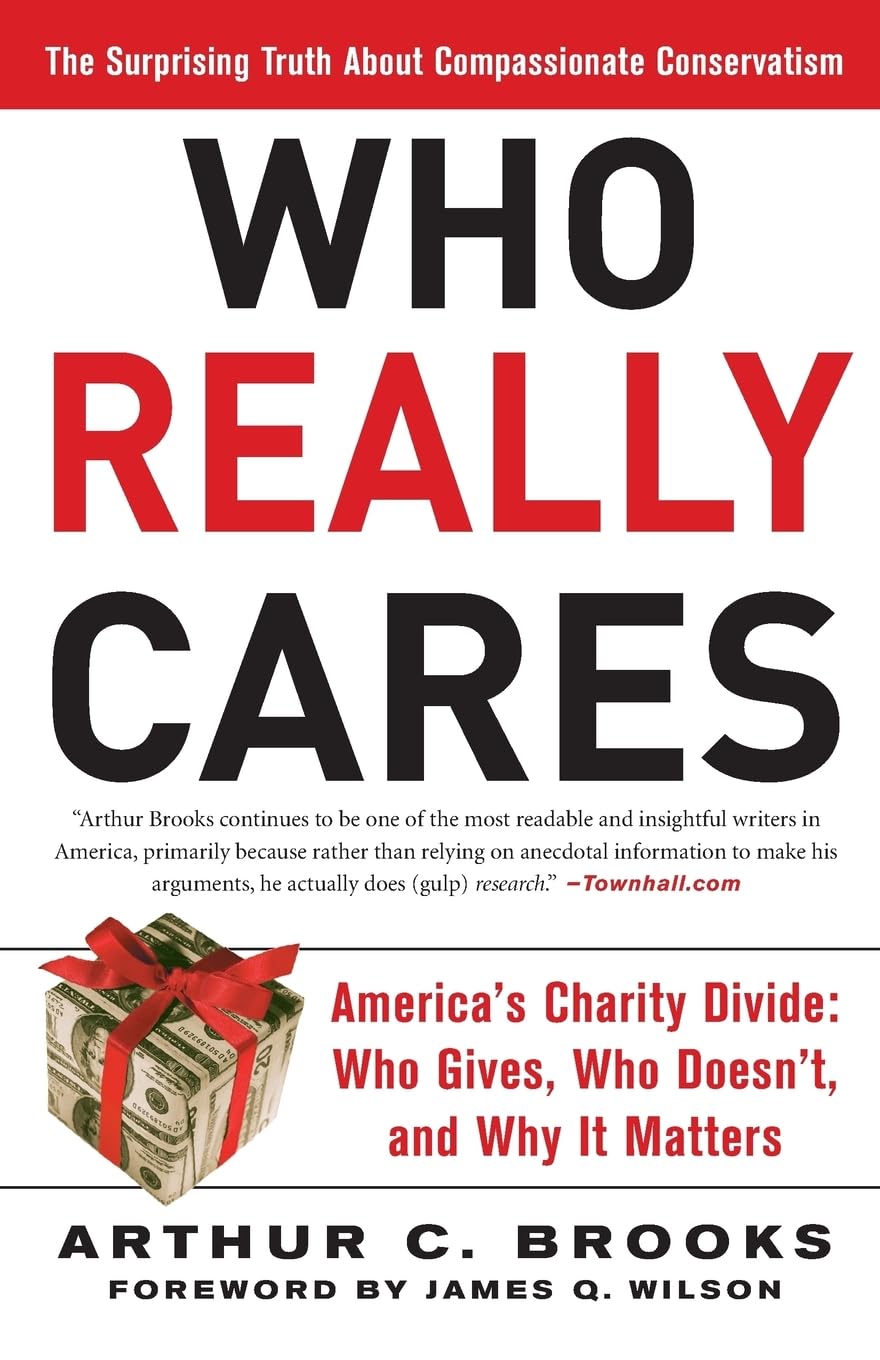Who Really Cares: The Surprising Truth About Compassionate Conservatism