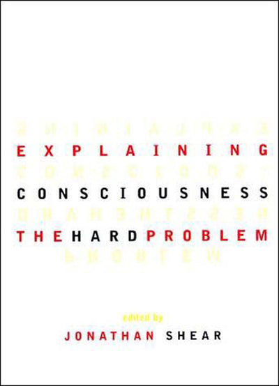 Explaining Consciousness: The Hard Problem