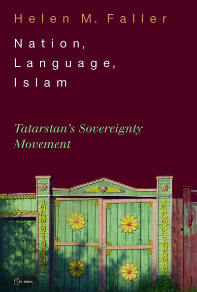 Nation, Language, Islam: Tatarstan's Sovereignity Movement