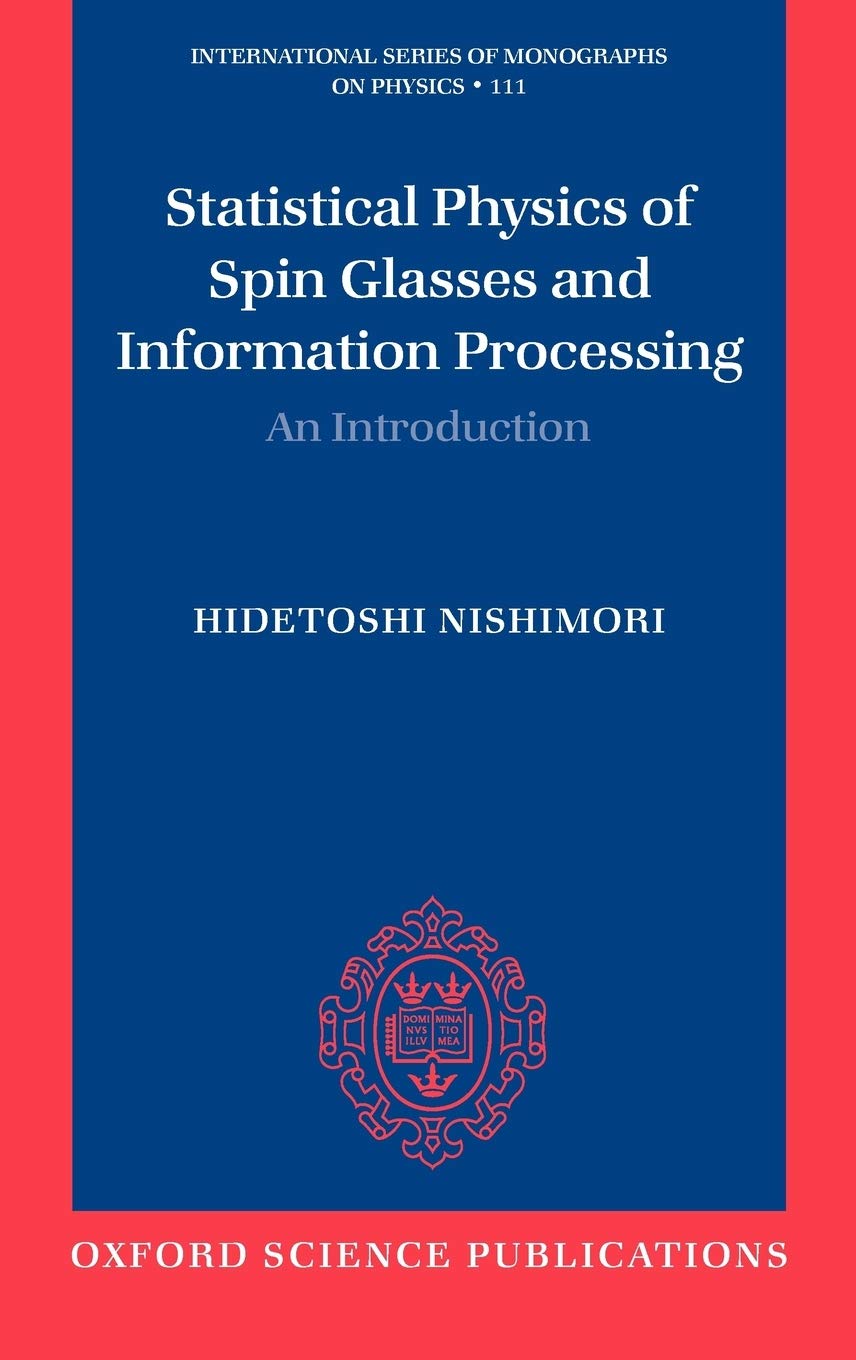 Statistical Physics of Spin Glasses and Information Processing: An Introduction (International Series of Monographs on Physics)