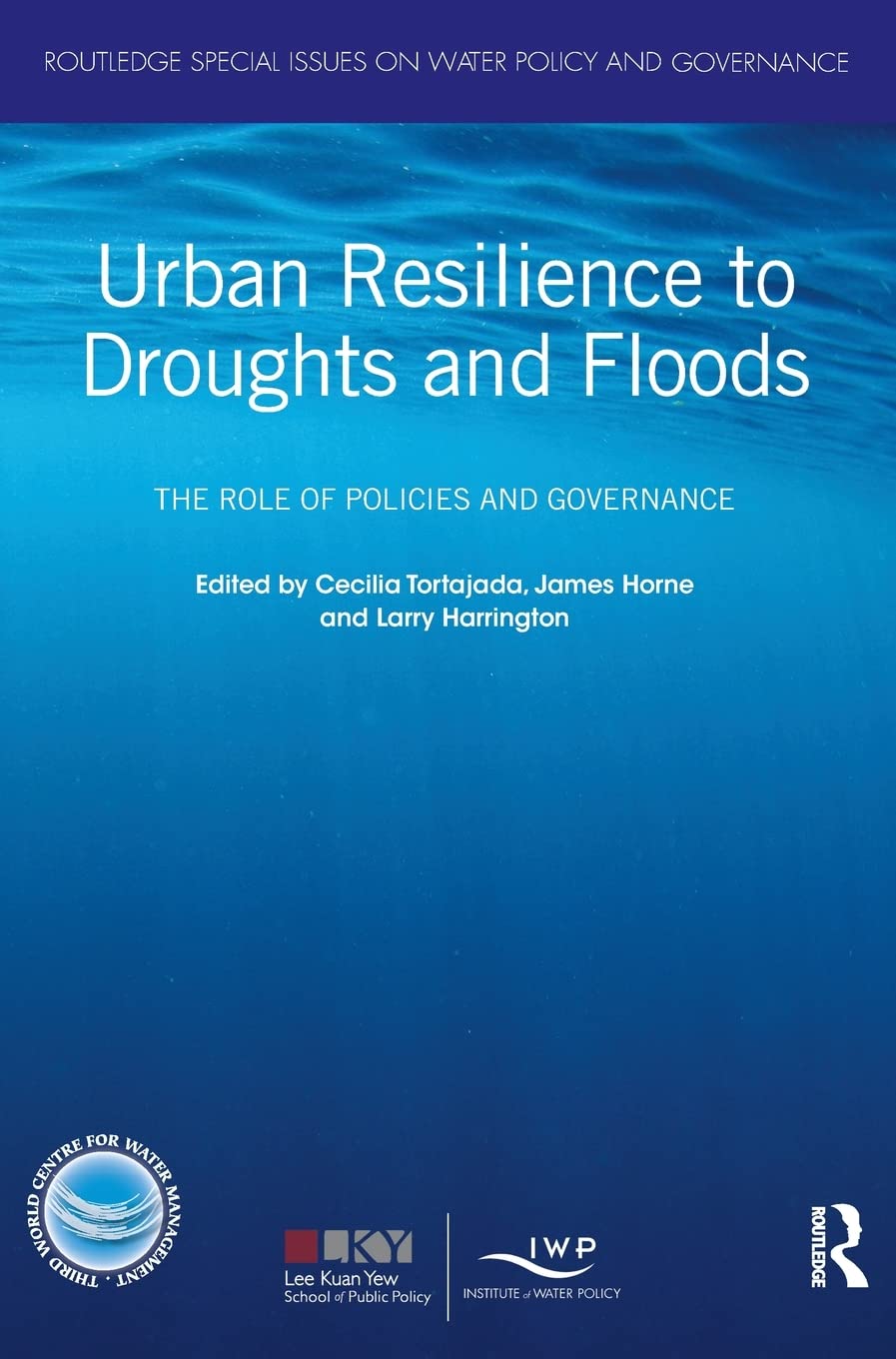 Urban Resilience to Droughts and Floods: The Role of Policies and Governance (Routledge Special Issues on Water Policy and Governance)