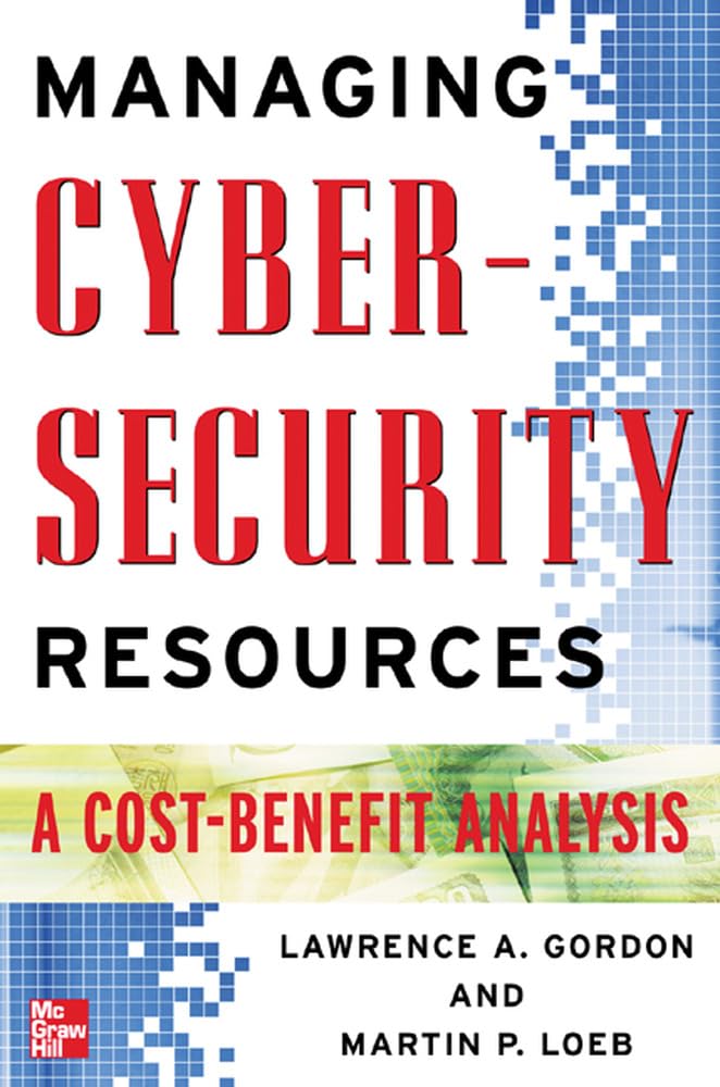 Managing Cybersecurity Resources: A Cost-Benefit Analysis (T