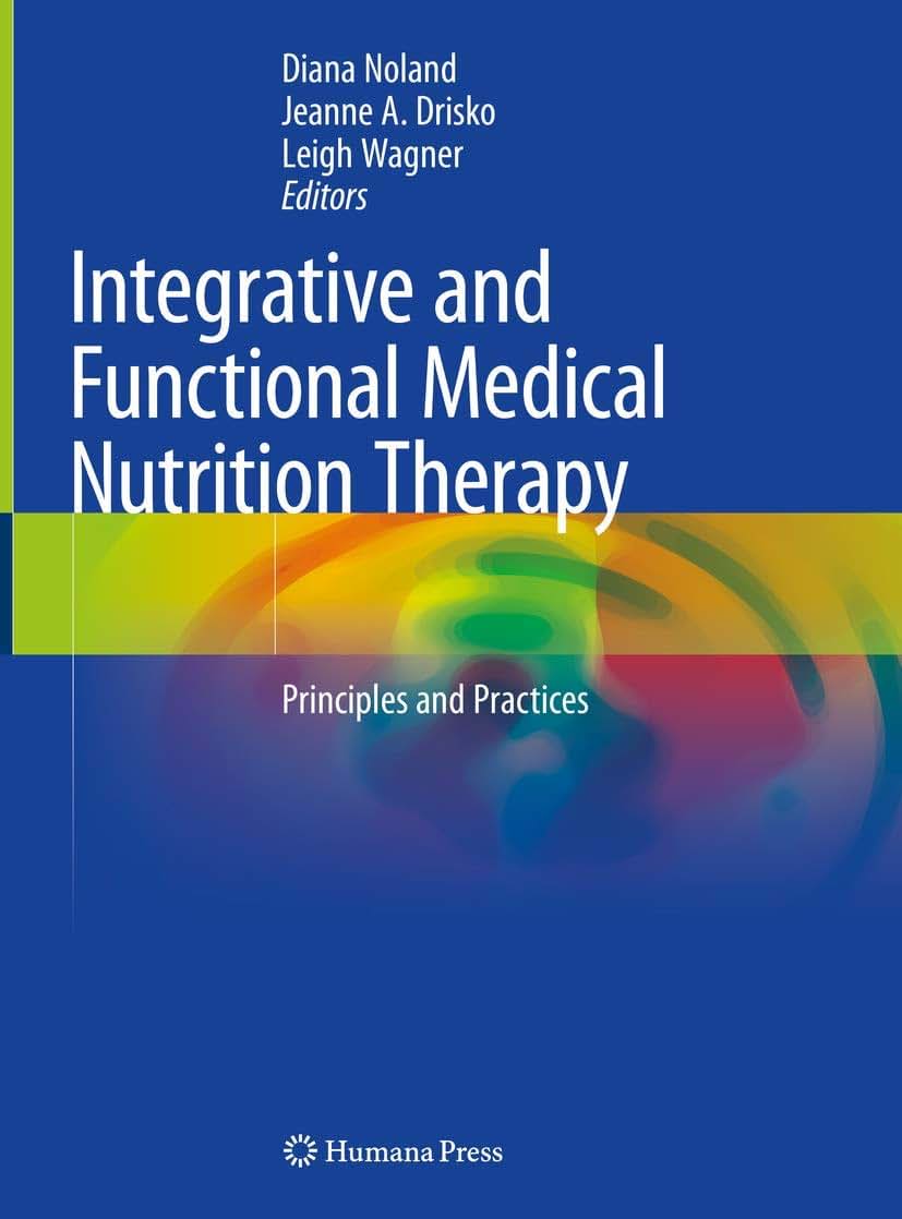 Integrative and Functional Medical Nutrition Therapy: Principles and Practices (Nutrition and Health)