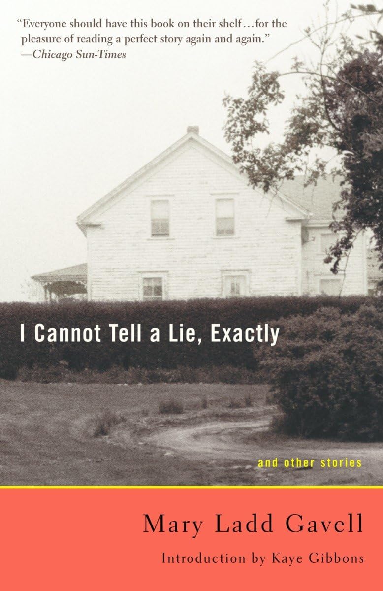I Cannot Tell a Lie, Exactly: And Other Stories by Gavell, M