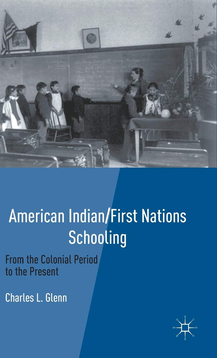 American Indian/First Nations Schooling: From the Colonial Period to the Present