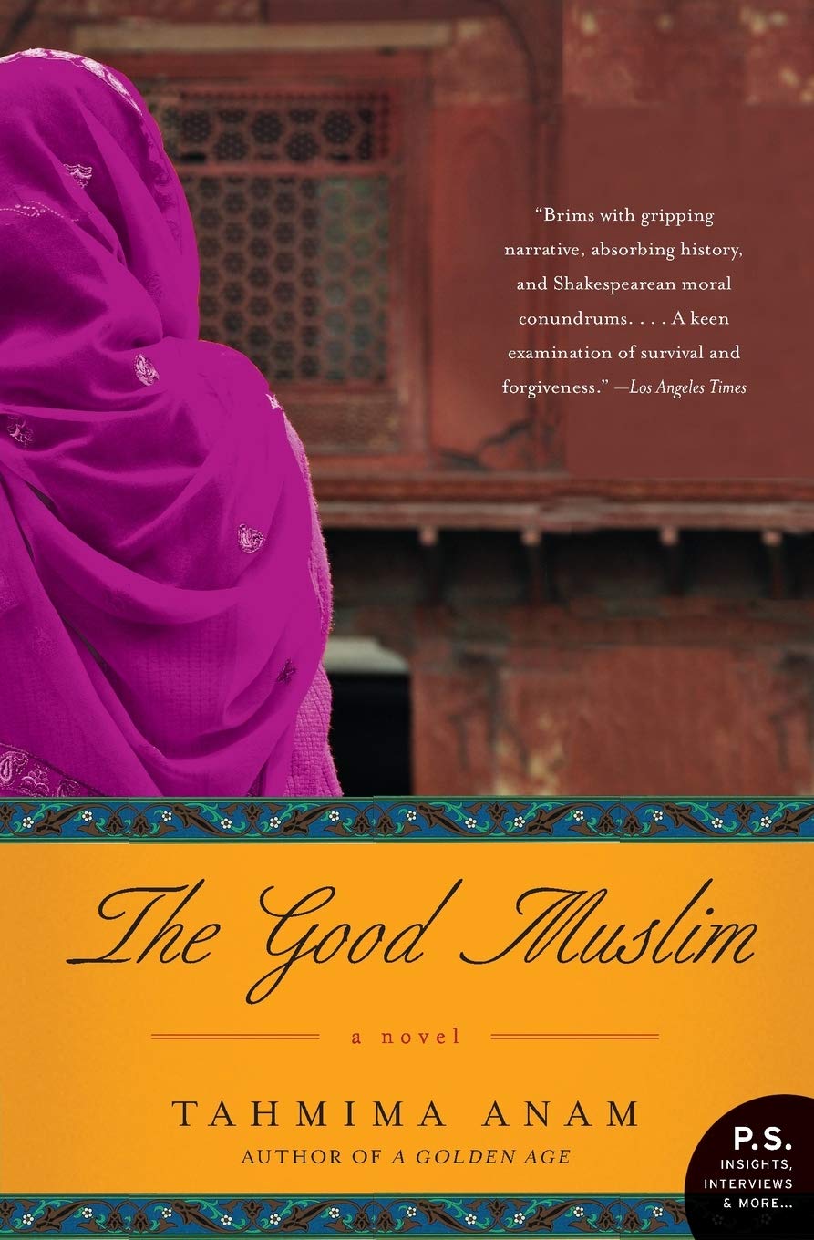 The Good Muslim: A Brother and Sister Torn Between Faith and Revolution After War in Bangladesh (P.S.)