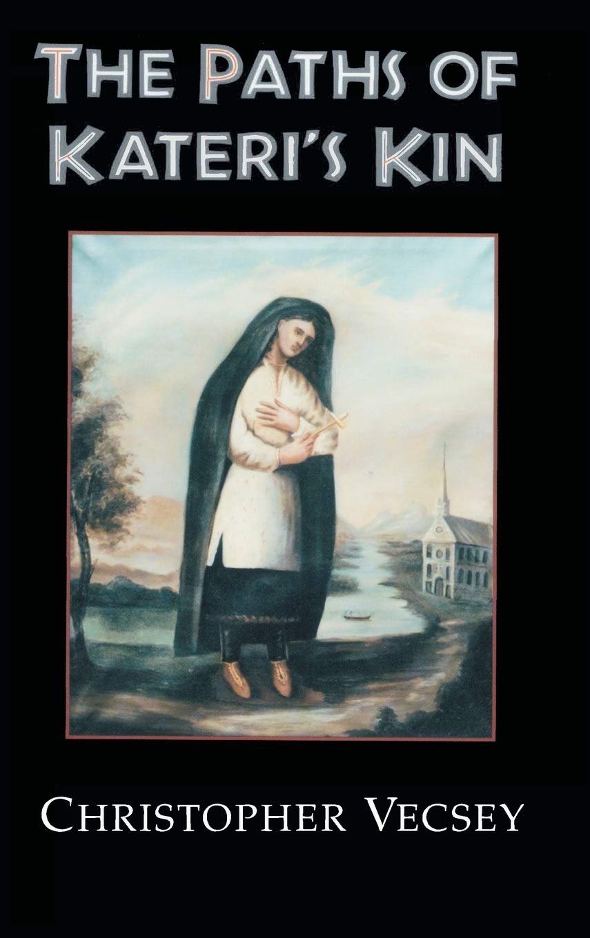 The Paths of Kateri's Kin (American Indian Catholics, 2)