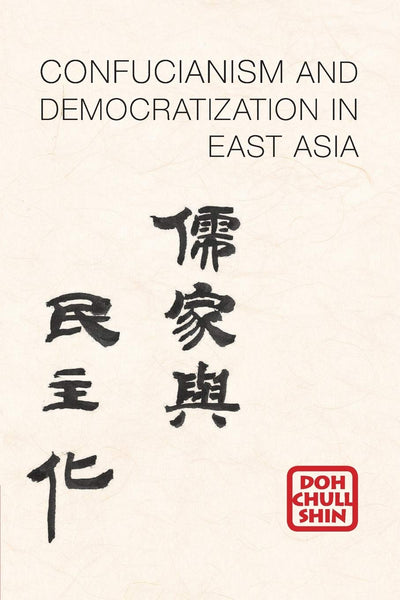 Confucianism and Democratization in East Asia